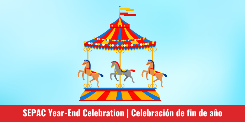 light blue background with an art clip of a merry go round and the words SEPAC Year-End Celebration 