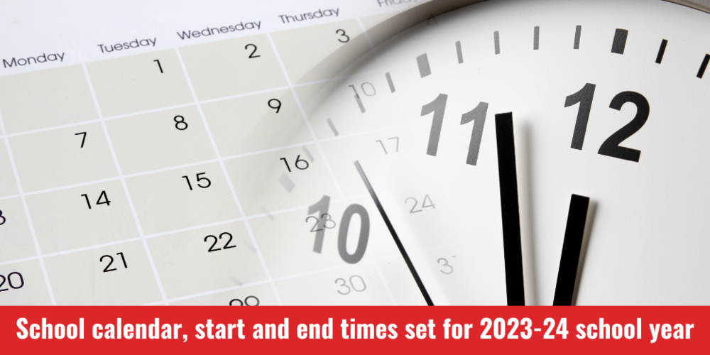 School calendar, start and end times set for 2023-24 school year