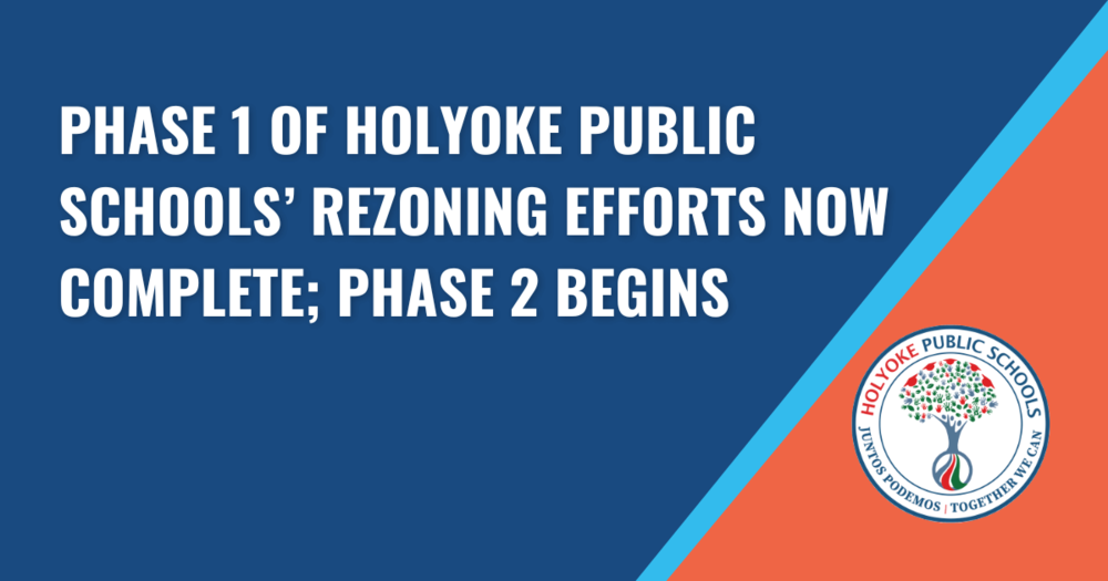 Phase 1 of Holyoke Public Schools’ rezoning efforts now complete; Phase 2 begins